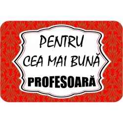 Magnet personalizat, Pentru cea mai buna Profesoara!